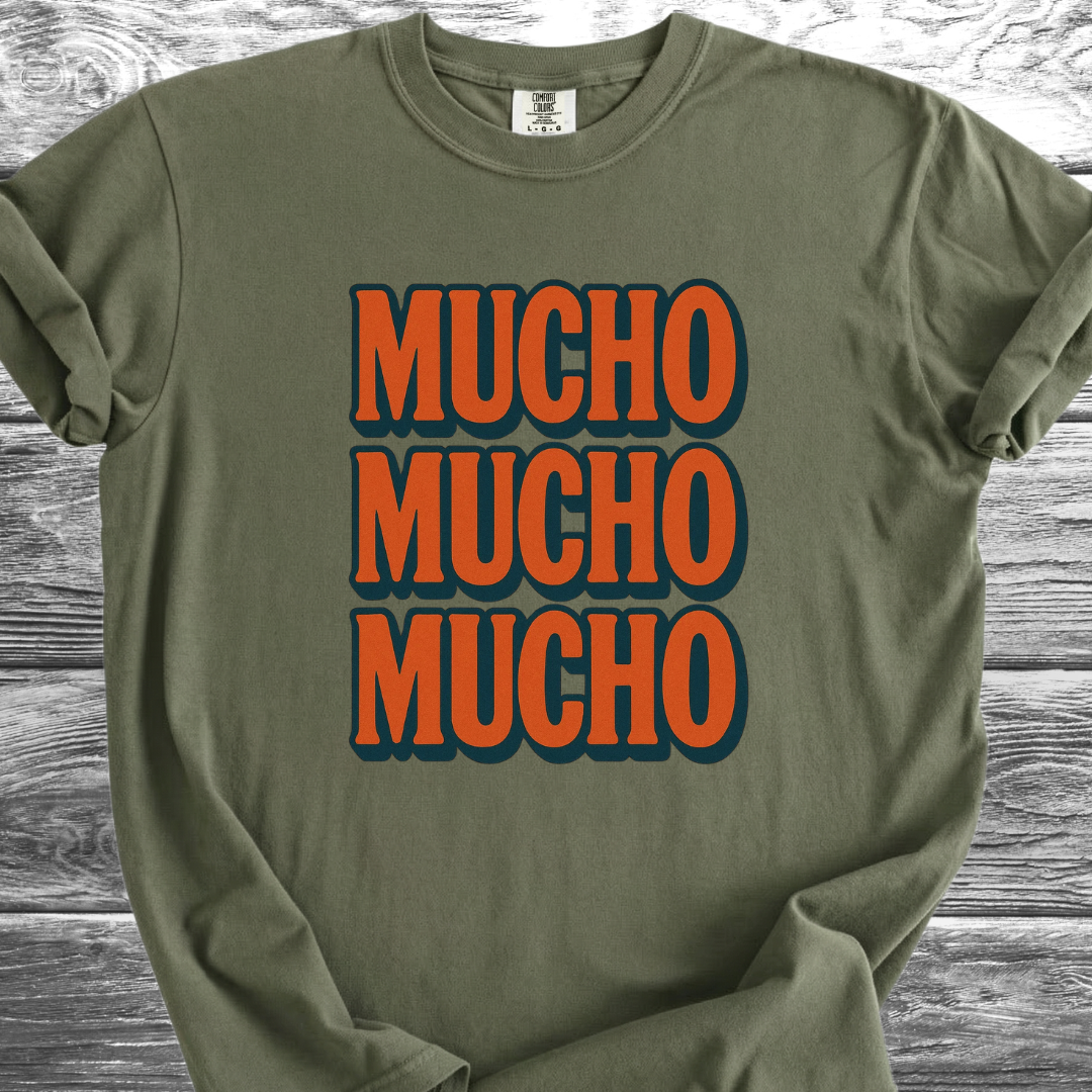 MUCHO MUCHO MUCHO TShirt