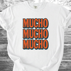 MUCHO MUCHO MUCHO TShirt