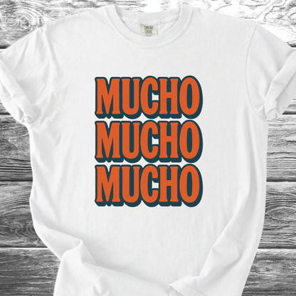 MUCHO MUCHO MUCHO TShirt