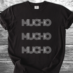 Mucho Mucho Mucho TShirt
