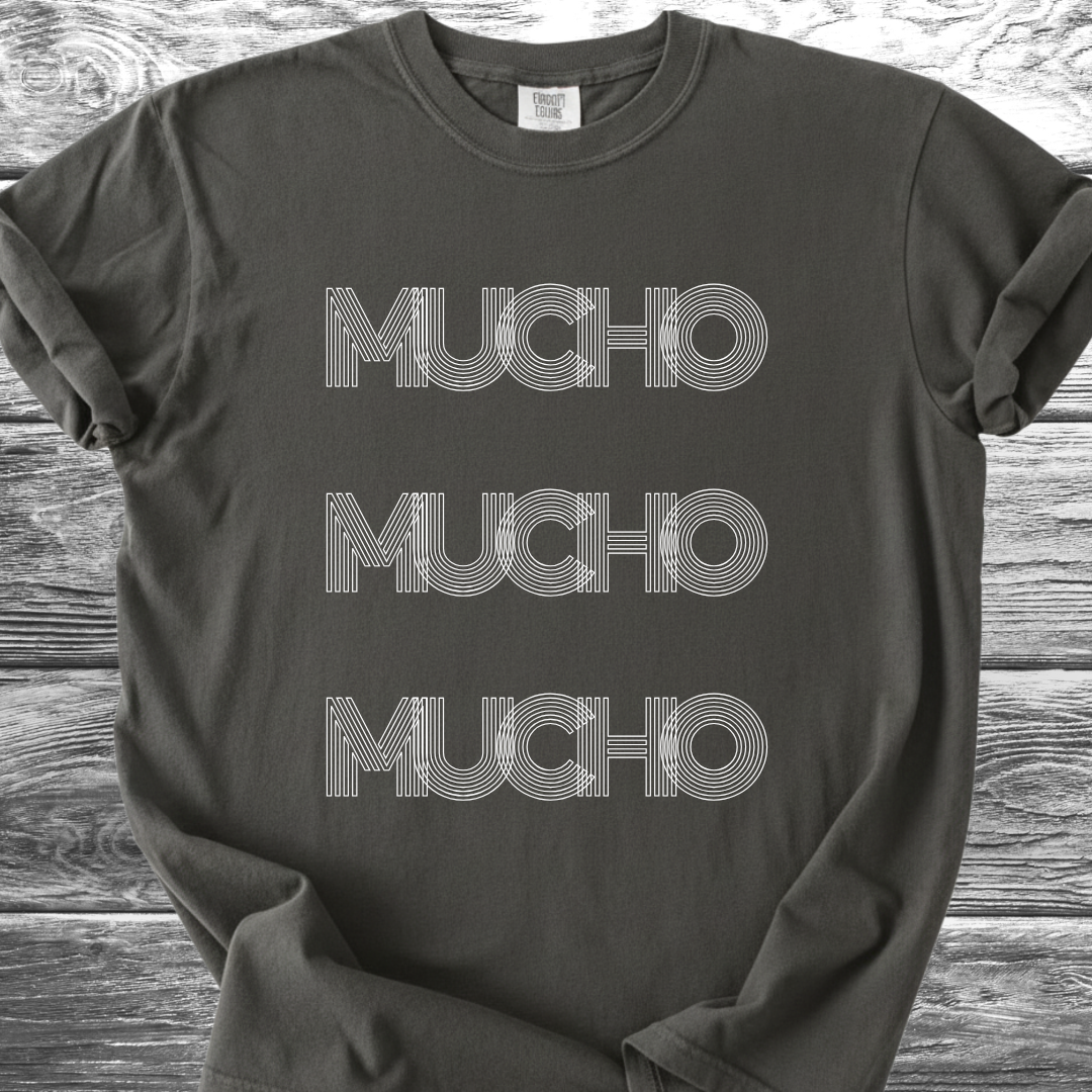 Mucho Mucho Mucho TShirt