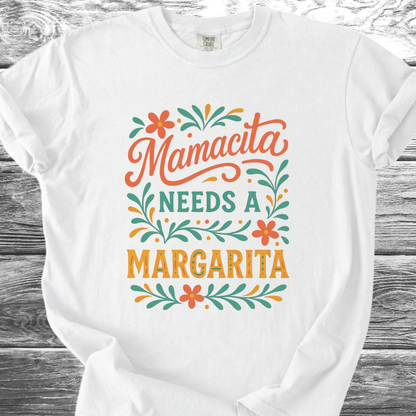 Mamacita Needs a Margarita TShirt