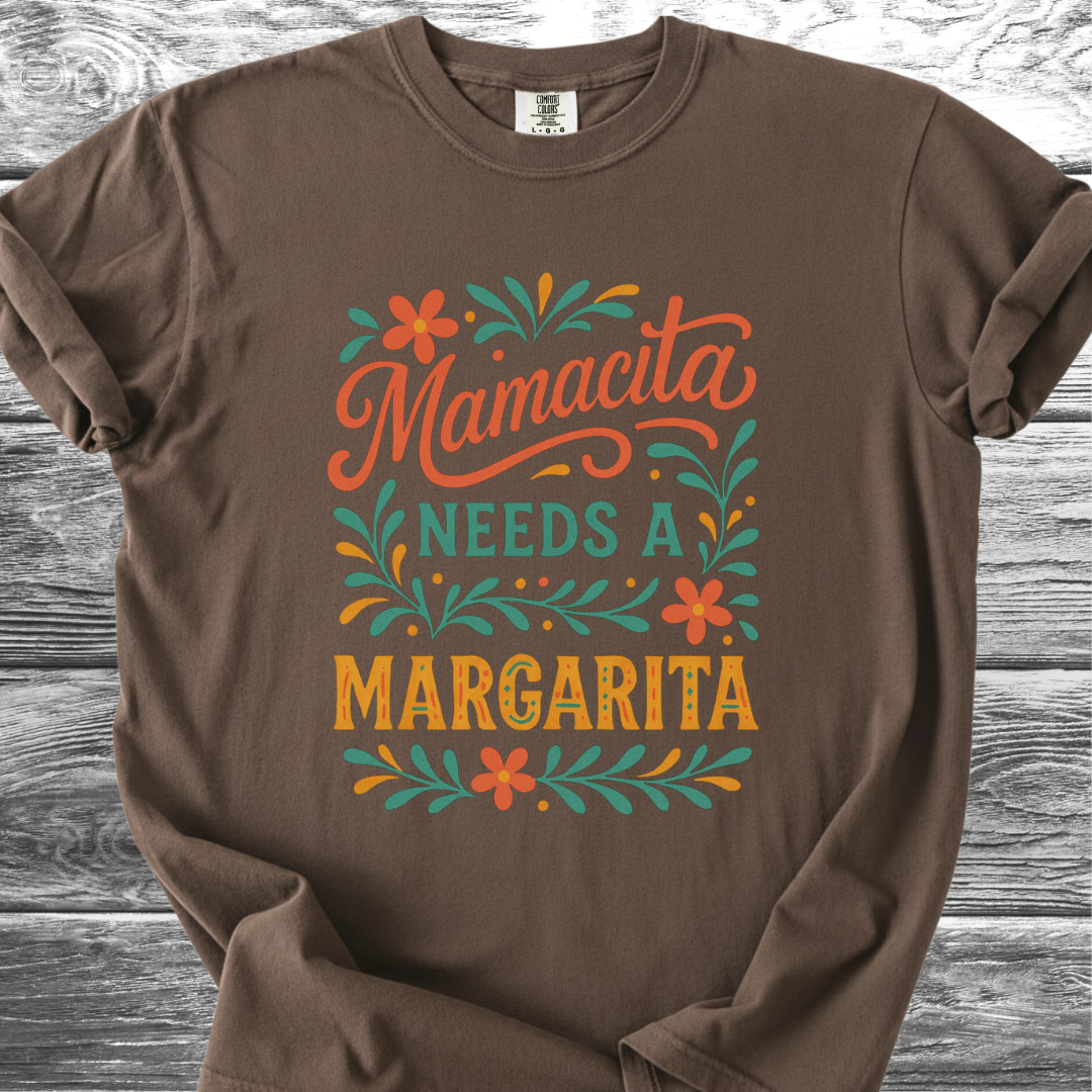 Mamacita Needs a Margarita TShirt