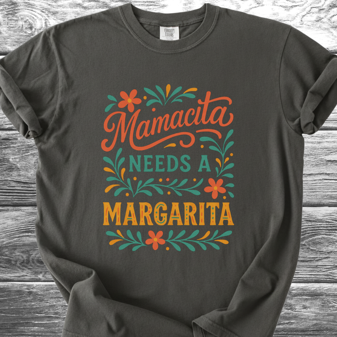 Mamacita Needs a Margarita TShirt