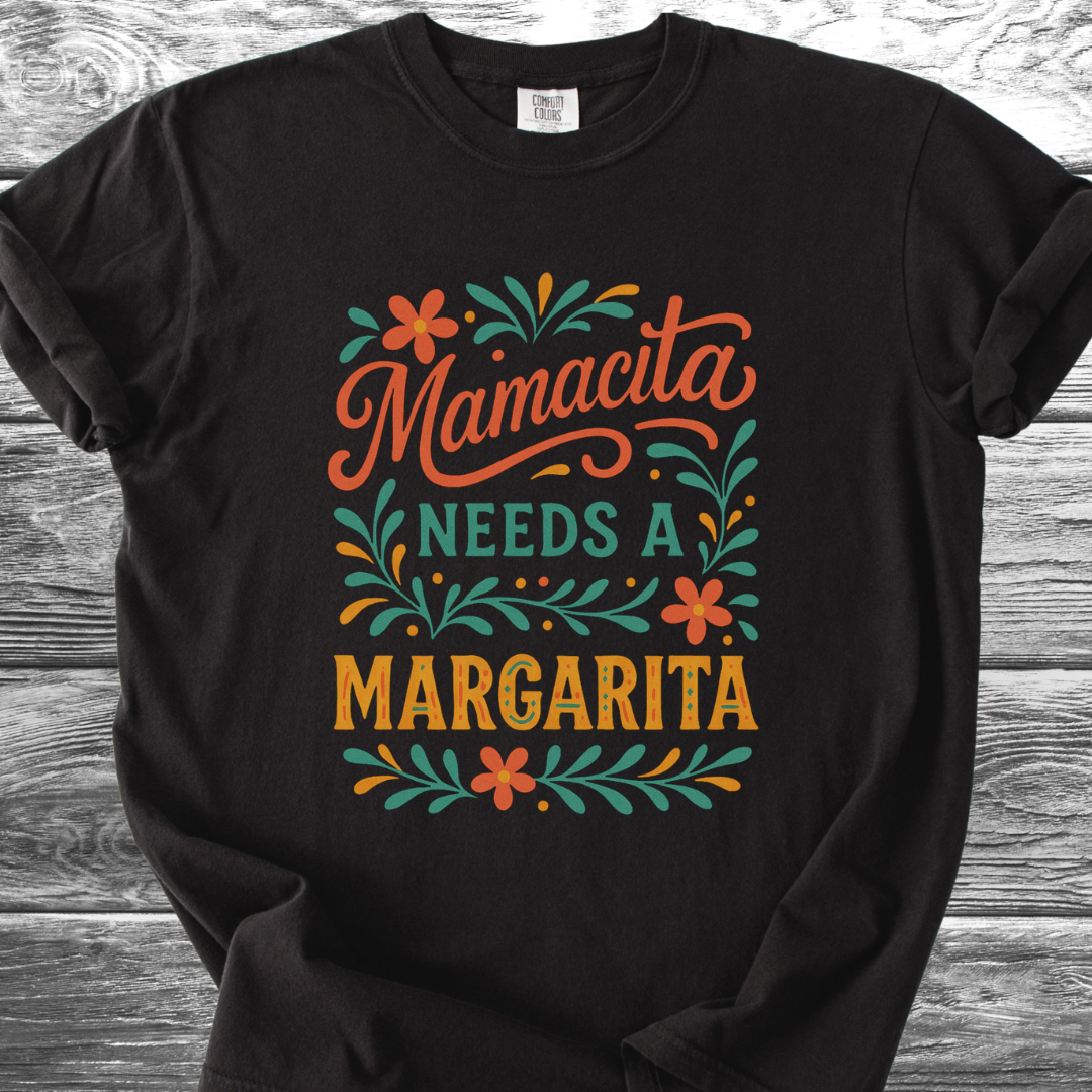 Mamacita Needs a Margarita TShirt