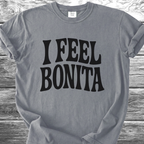 I Feel Bonita TShirt