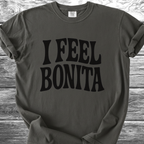 I Feel Bonita TShirt