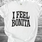 I Feel Bonita TShirt