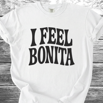 I Feel Bonita TShirt