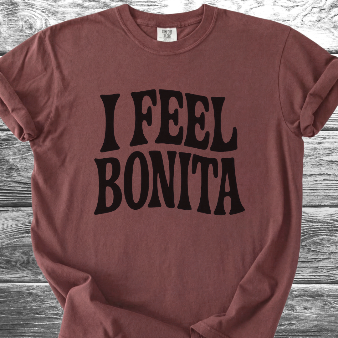 I Feel Bonita TShirt