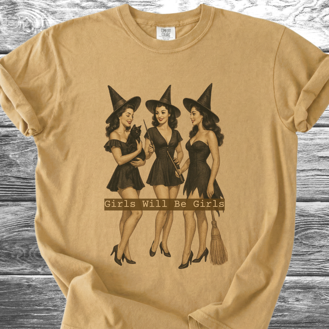 Girls Will Be Girls TShirt