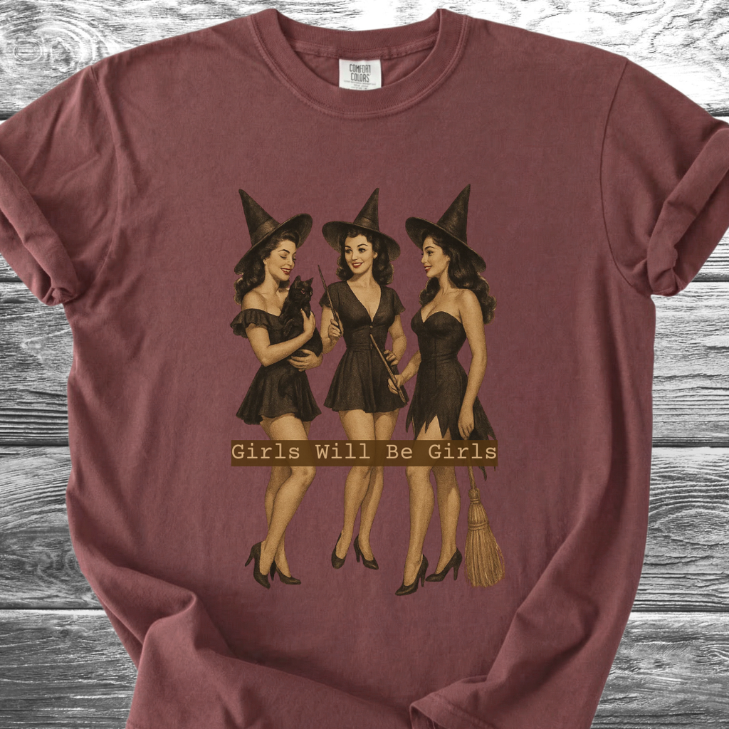 Girls Will Be Girls TShirt