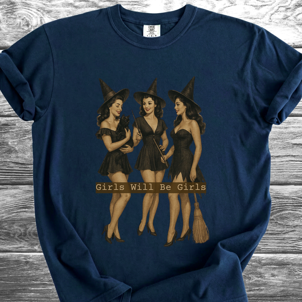 Girls Will Be Girls TShirt