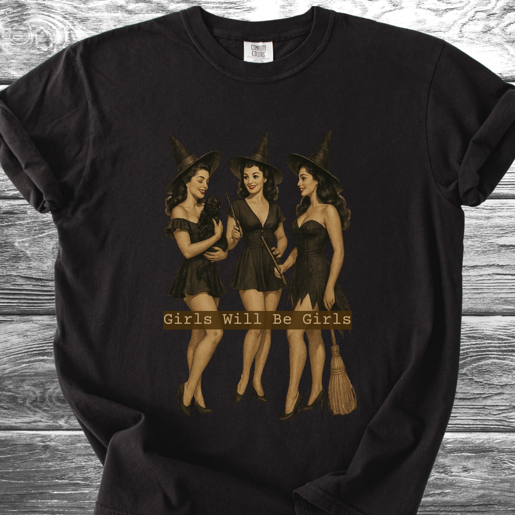 Girls Will Be Girls TShirt