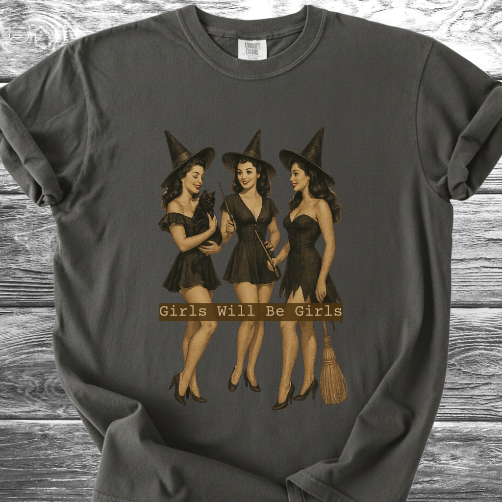 Girls Will Be Girls TShirt
