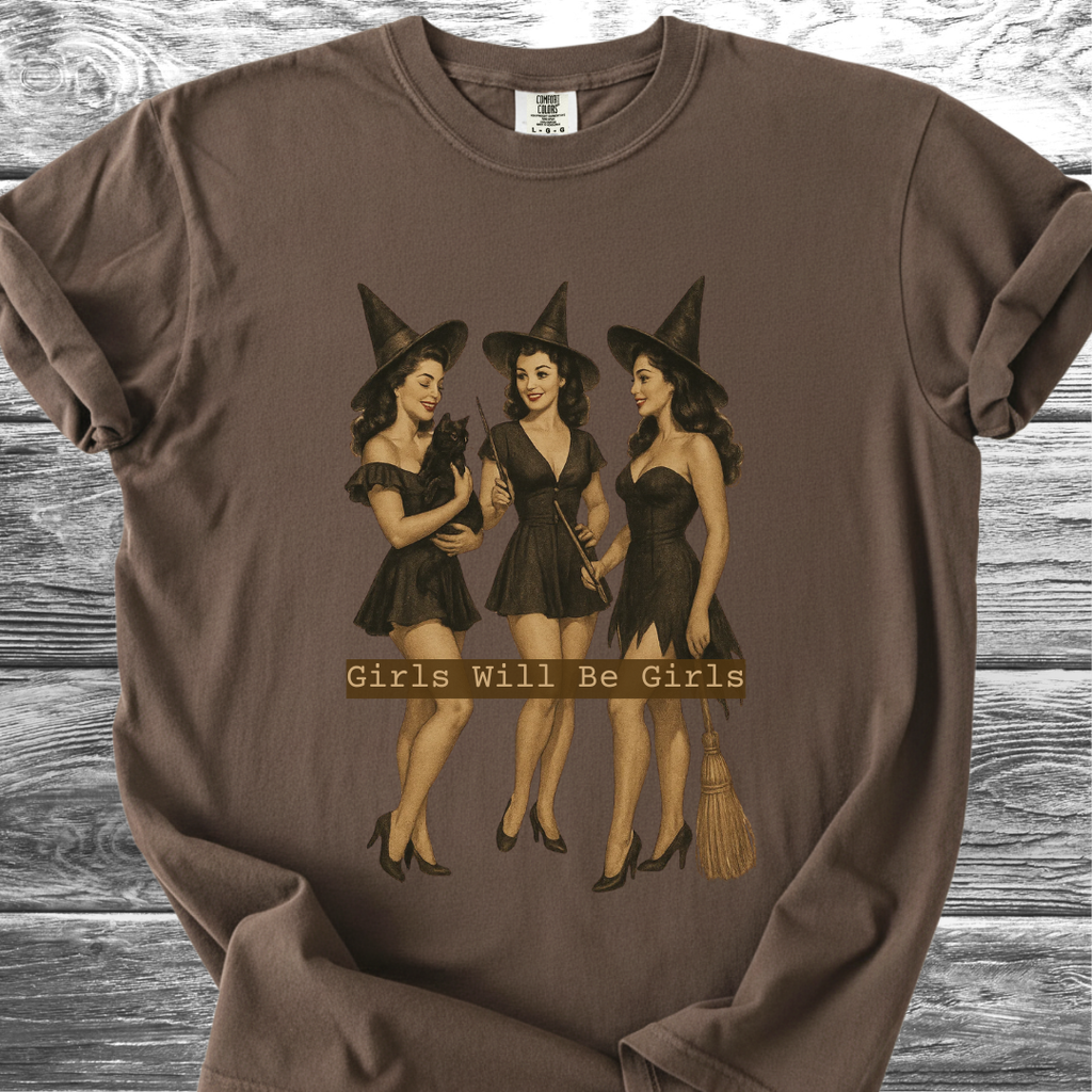 Girls Will Be Girls TShirt