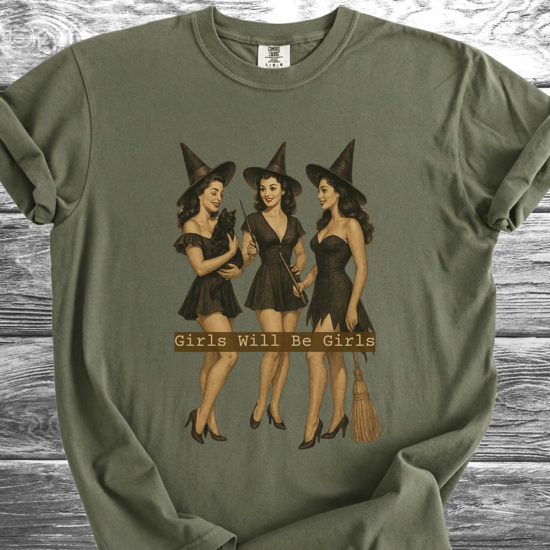 Girls Will Be Girls TShirt