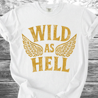 Wild As Hell TShirt