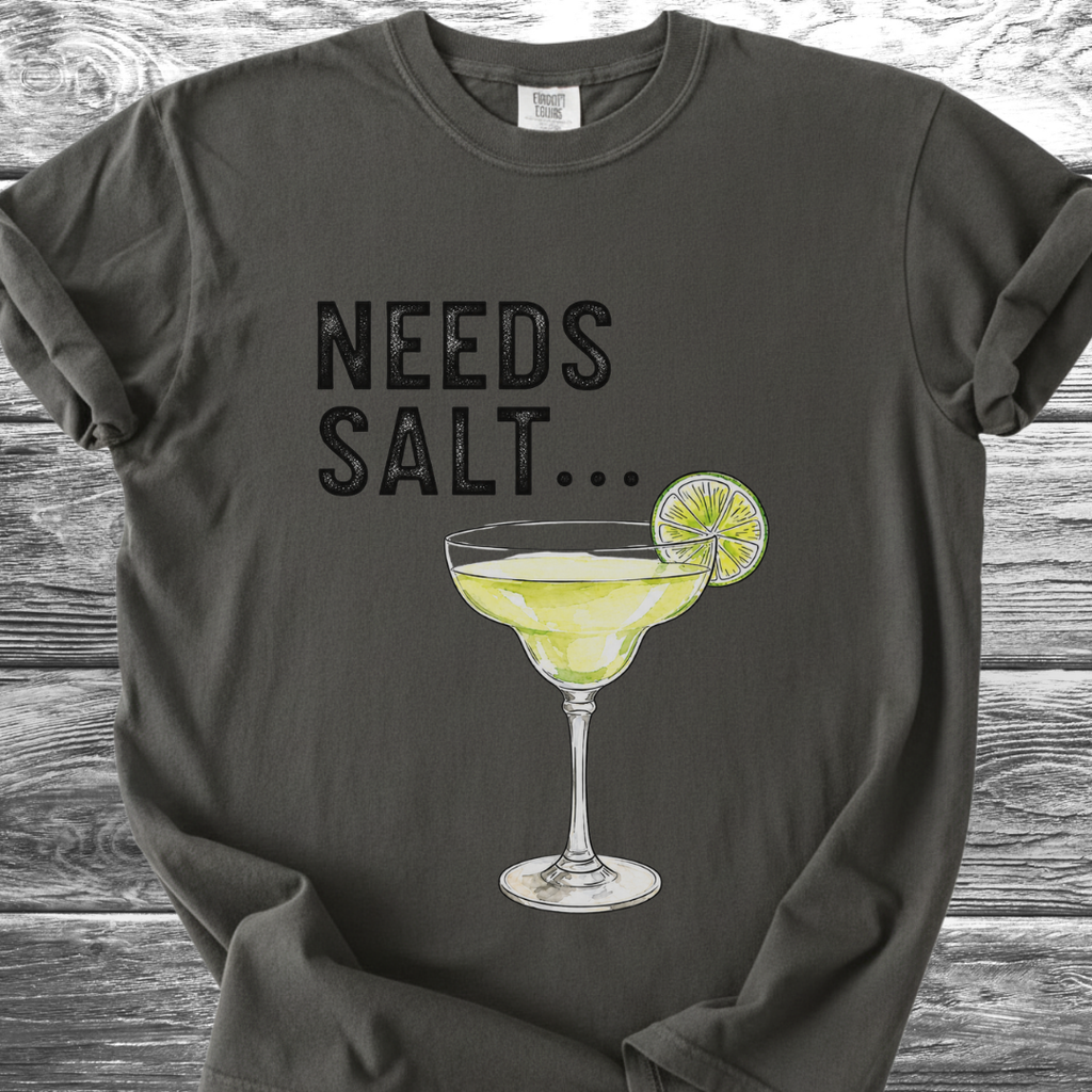 Needs Salt TShirt