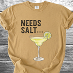 Needs Salt TShirt