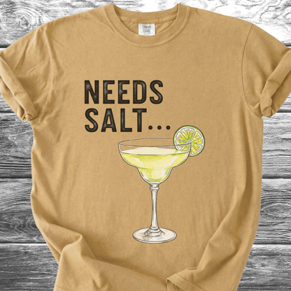 Needs Salt TShirt