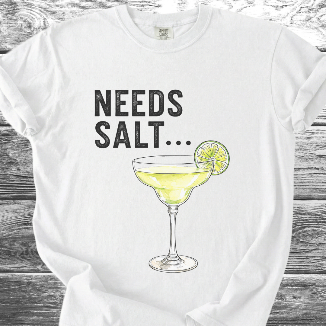 Needs Salt TShirt