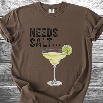 Needs Salt TShirt