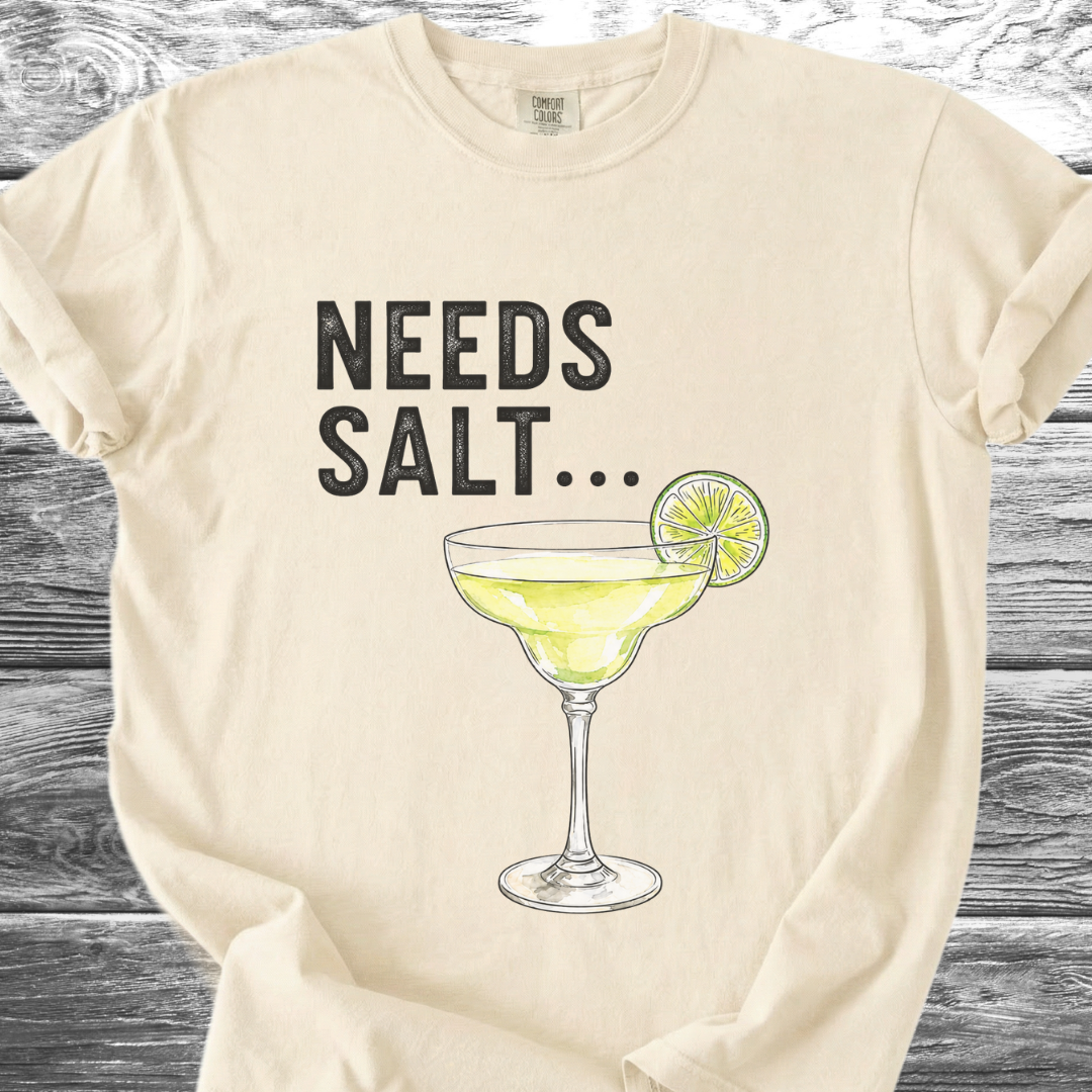Needs Salt TShirt
