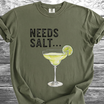 Needs Salt TShirt