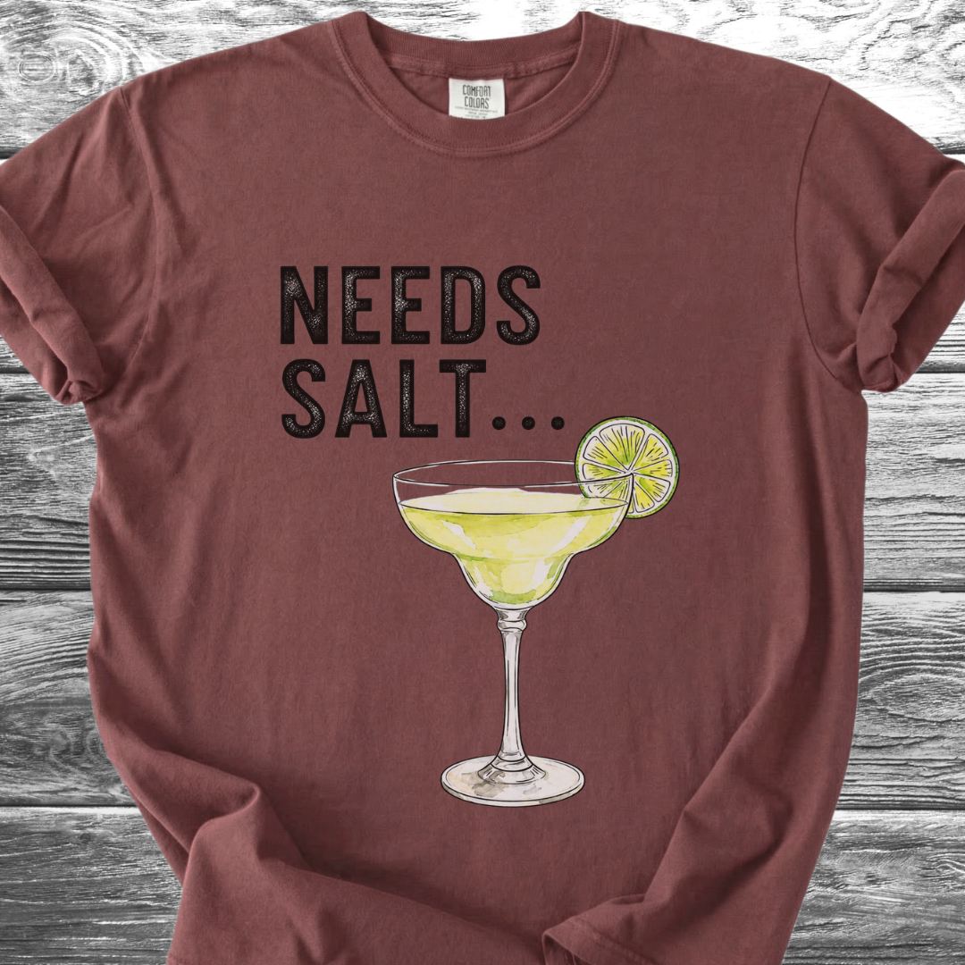 Needs Salt TShirt