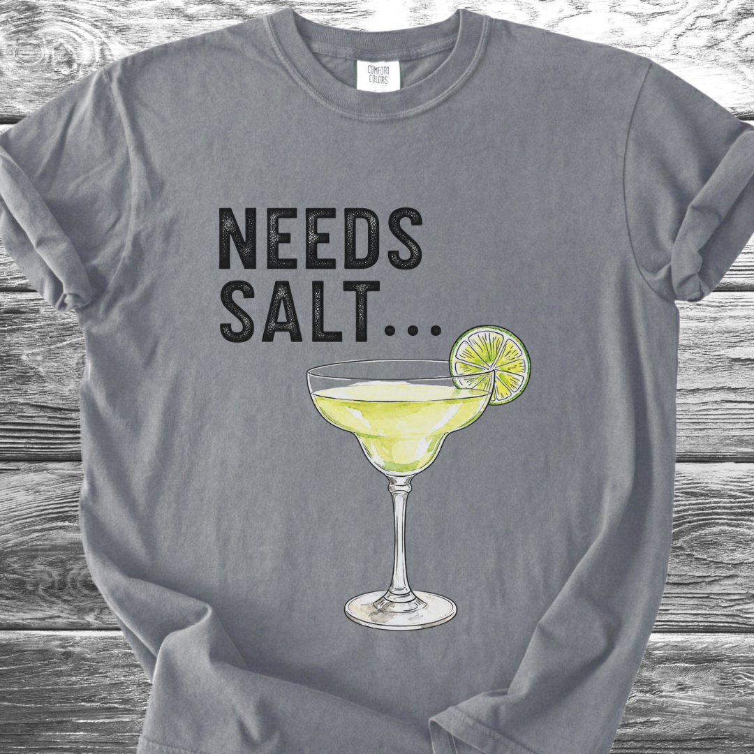 Needs Salt TShirt
