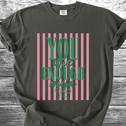 You Are Enough Mija TShirt