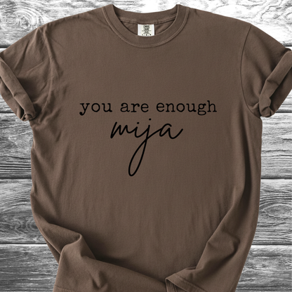 You Are Enough Mija Text TShirt