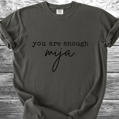 You Are Enough Mija Text TShirt