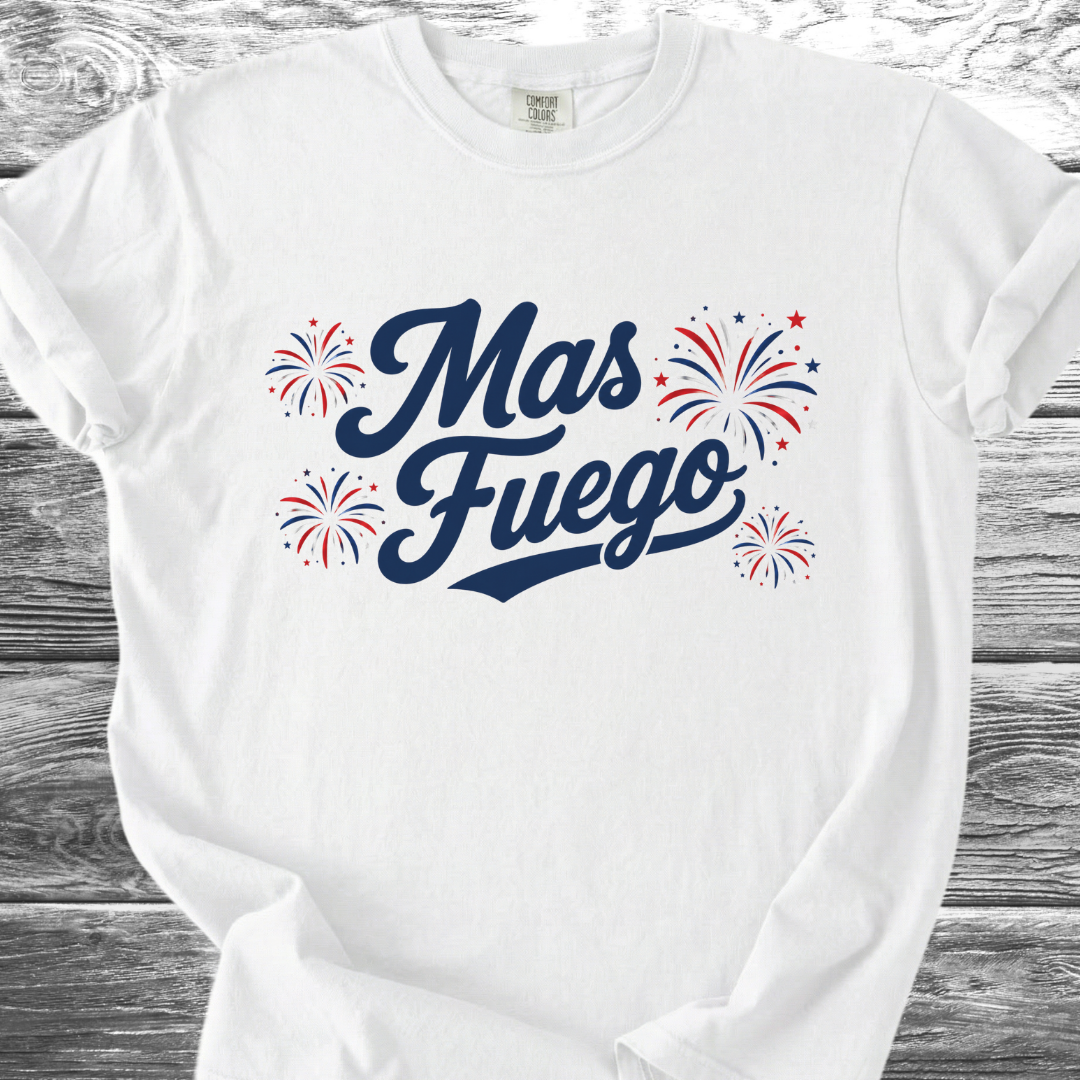 Mas Fuego 4th TShirt