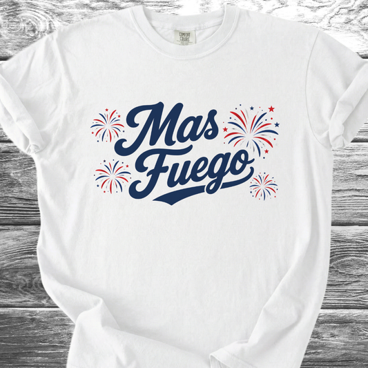 Mas Fuego 4th TShirt