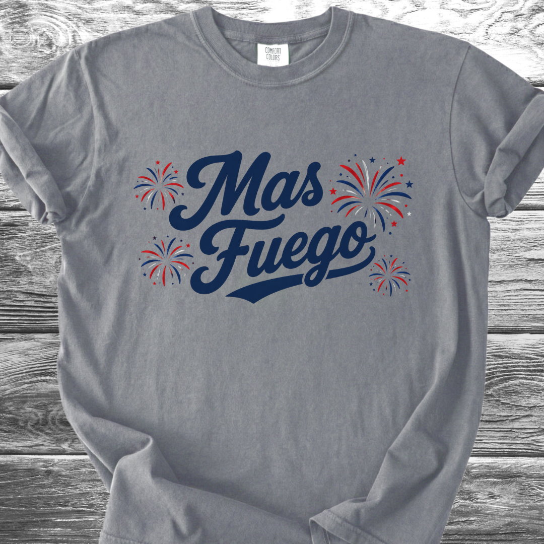 Mas Fuego 4th TShirt