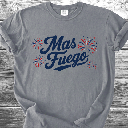 Mas Fuego 4th TShirt