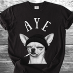 Aye Chihuahua TShirt