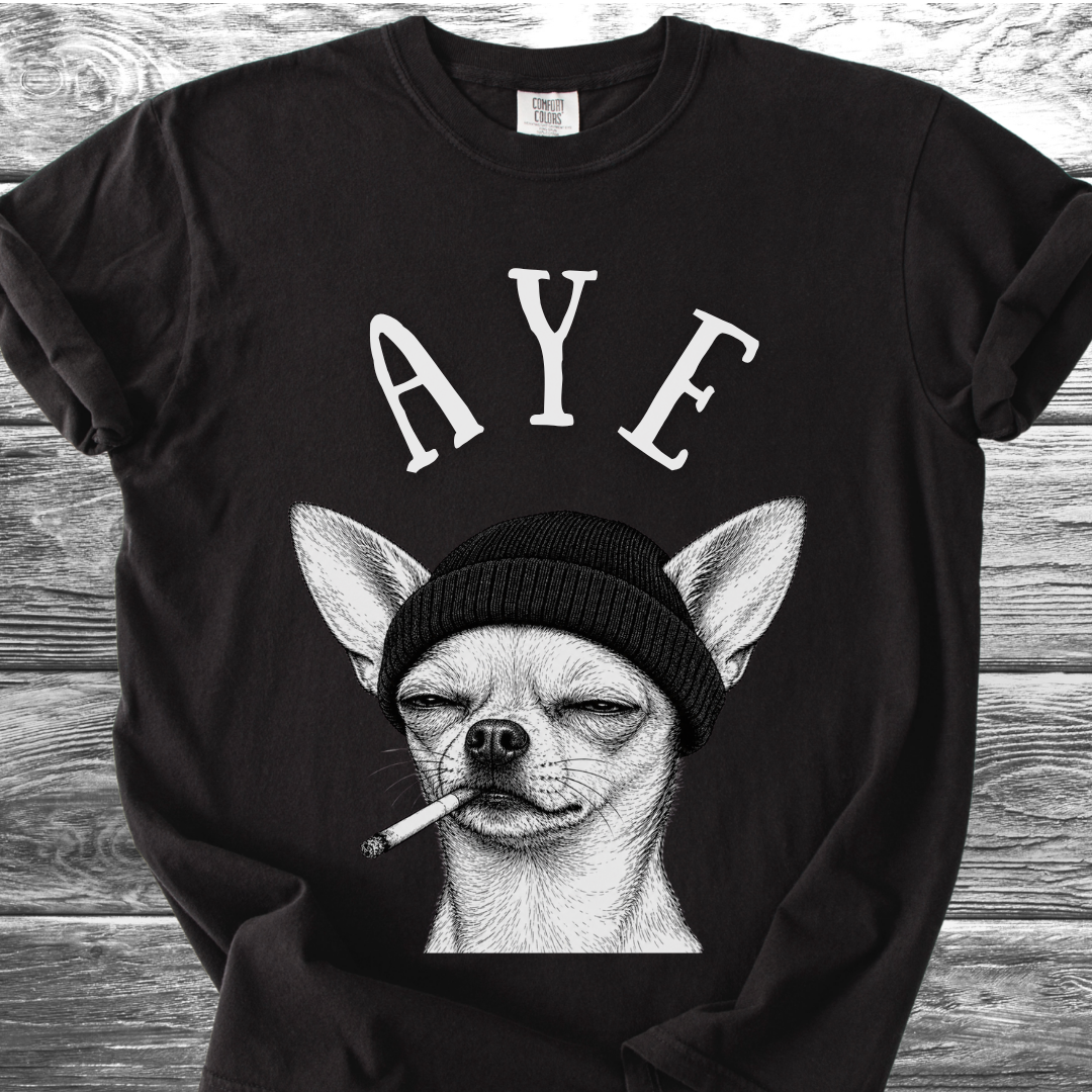 Aye Chihuahua TShirt