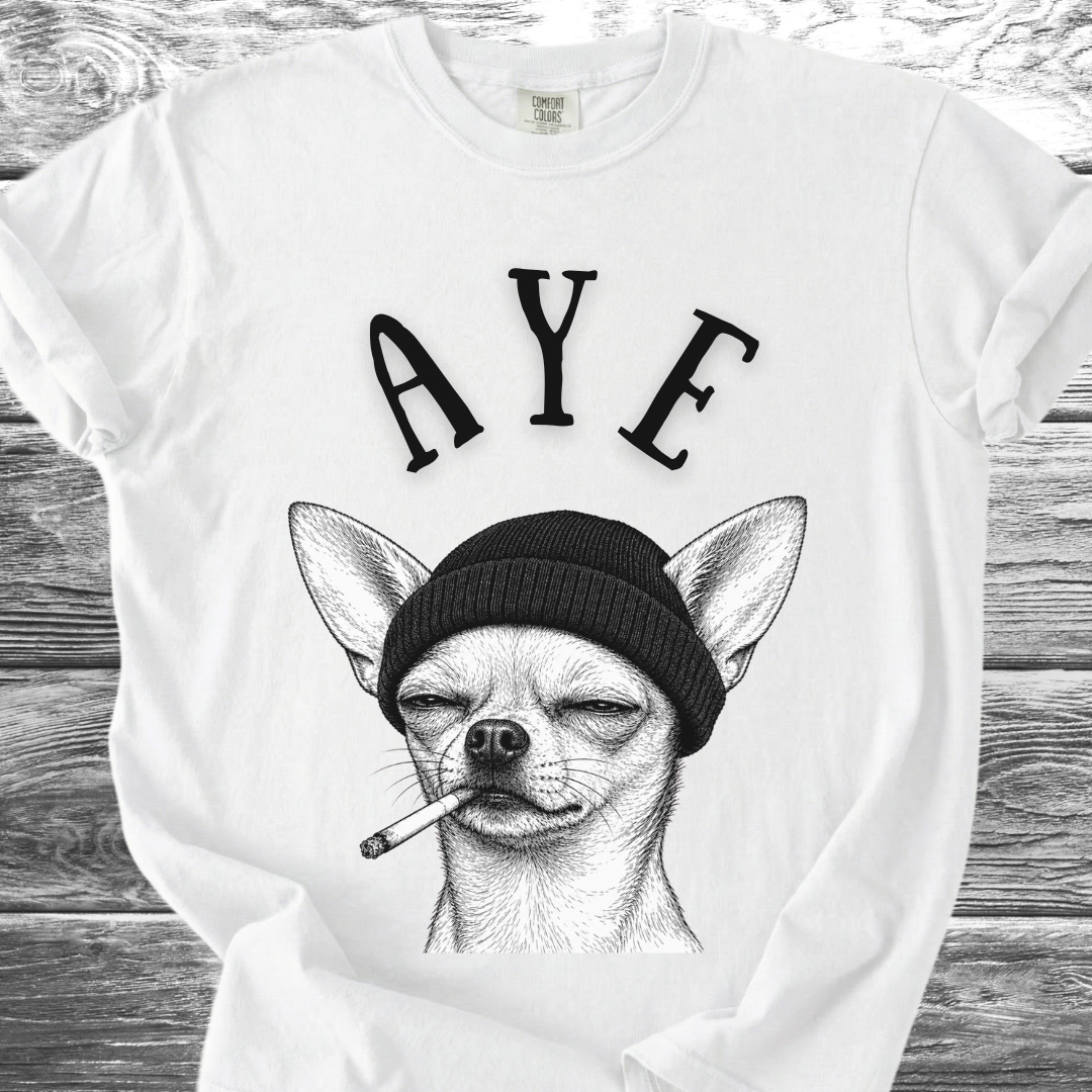 Aye Chihuahua TShirt