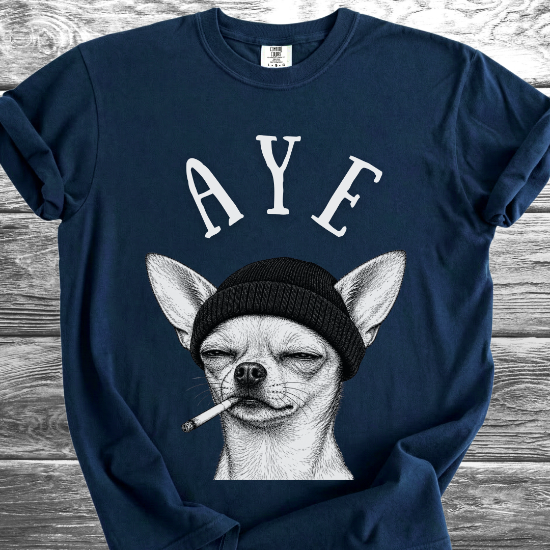 Aye Chihuahua TShirt