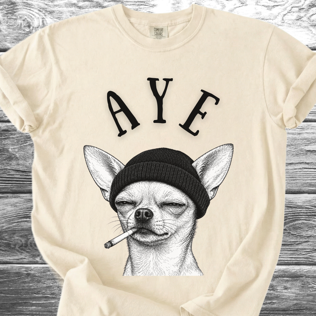 Aye Chihuahua TShirt