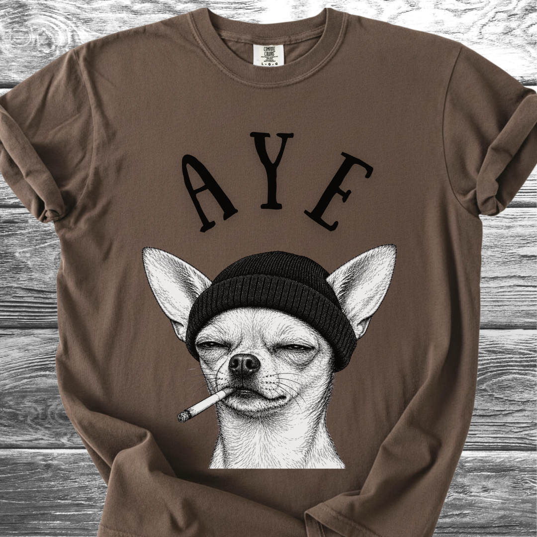Aye Chihuahua TShirt