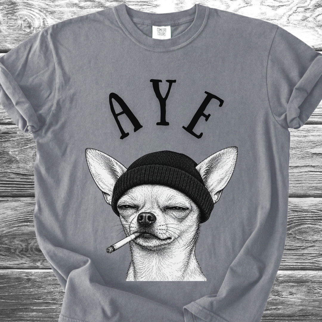 Aye Chihuahua TShirt