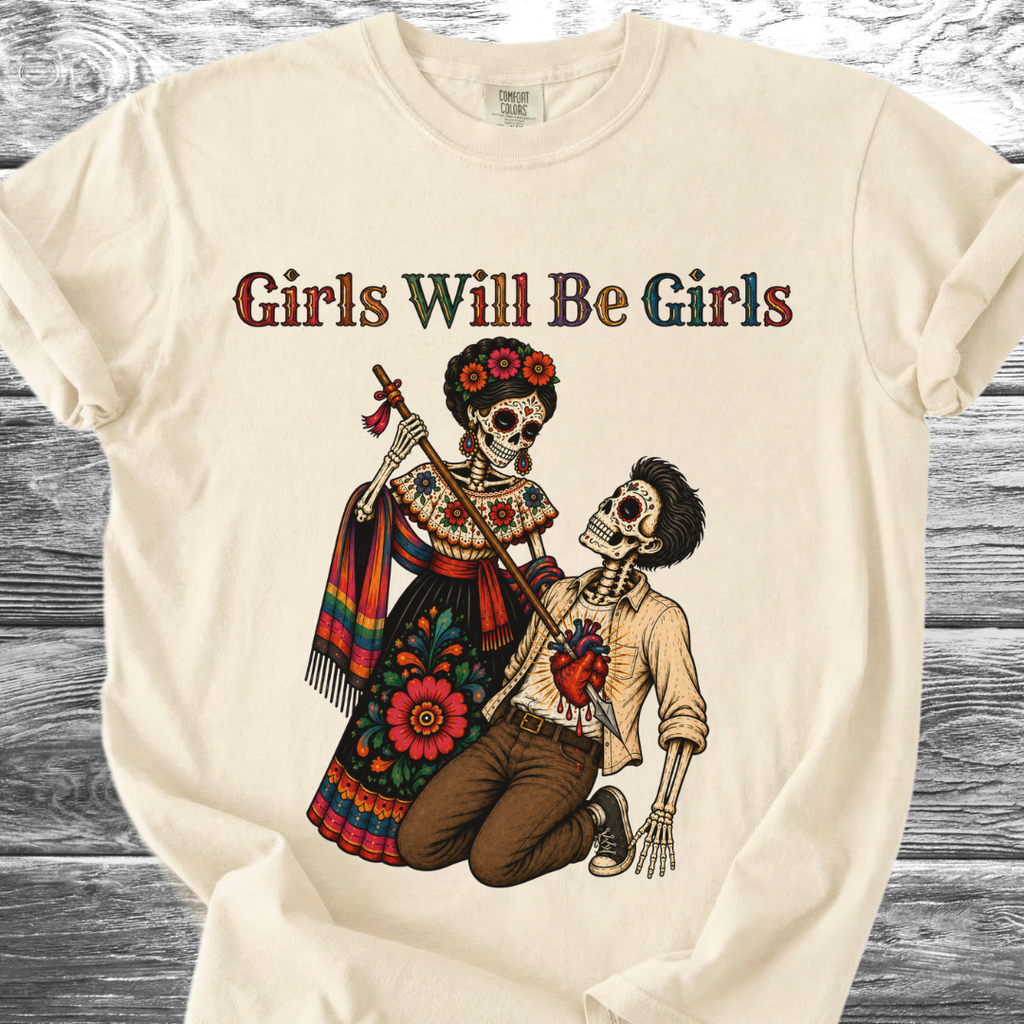 Girls Will Be Girls TShirt