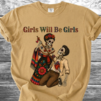 Girls Will Be Girls TShirt
