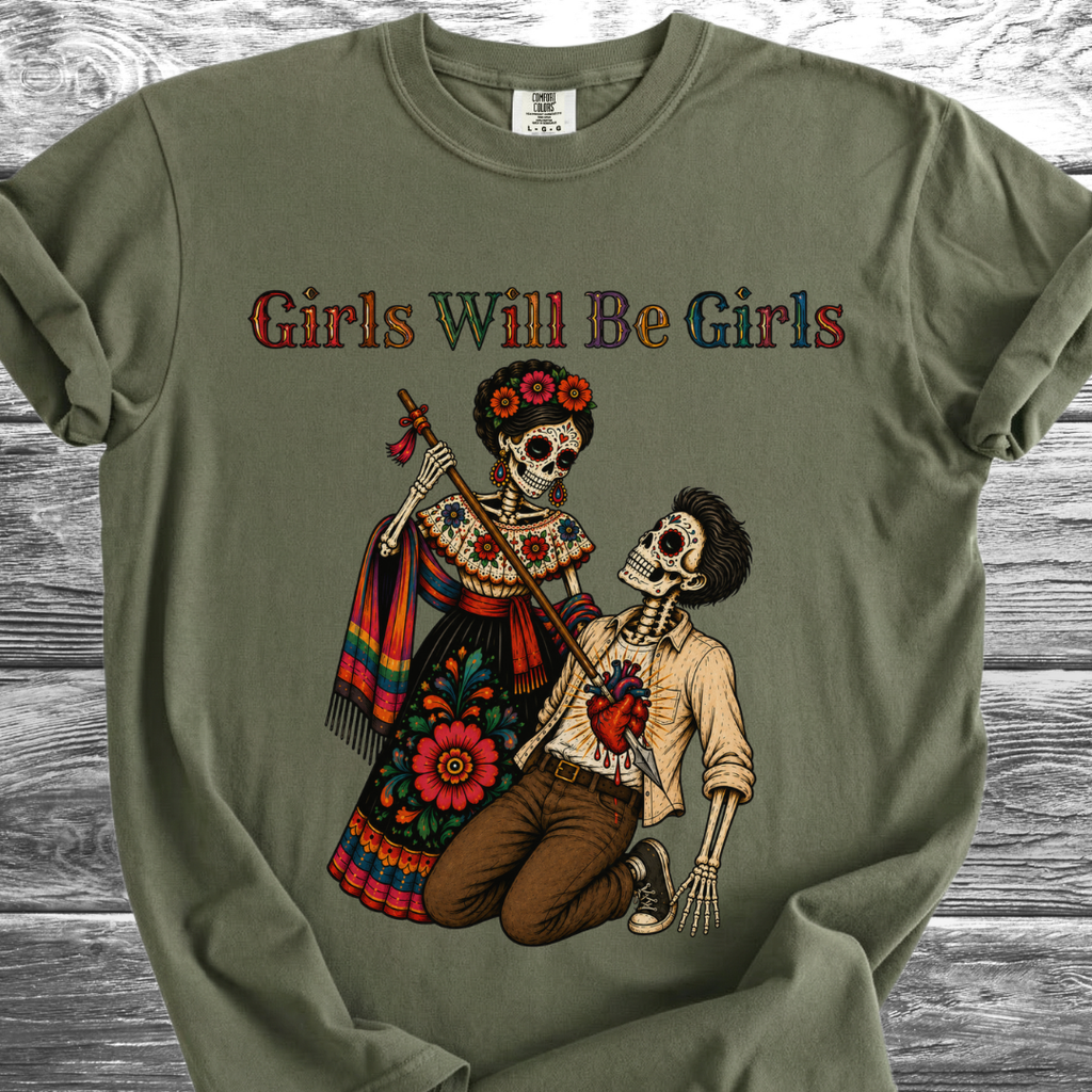 Girls Will Be Girls TShirt