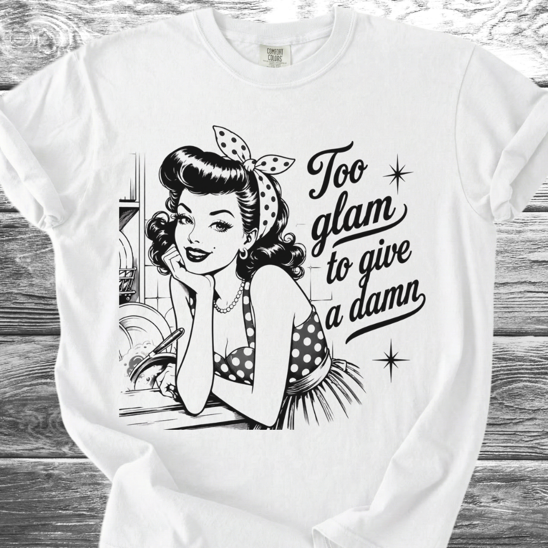 Too Glam To Give A Damn TShirt