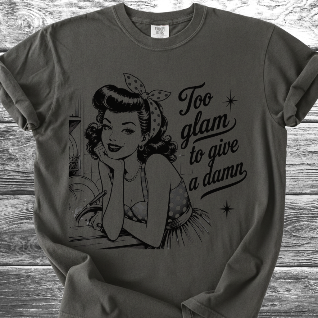 Too Glam To Give A Damn TShirt